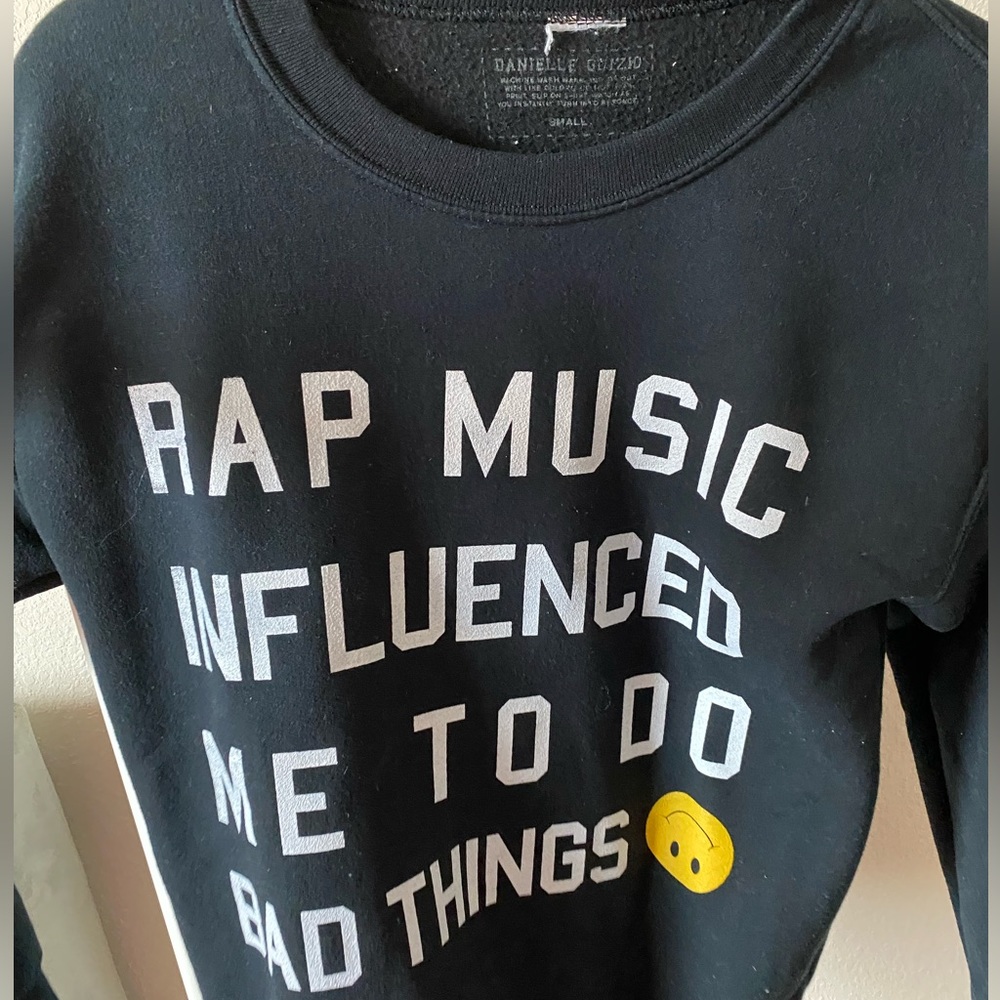 Danielle Guizio Rap music influenced me to do bad things sweater